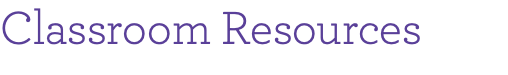 Classroom Resources