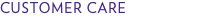 CUSTOMER CARE