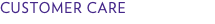 CUSTOMER CARE