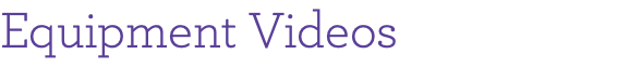 Equipment Videos